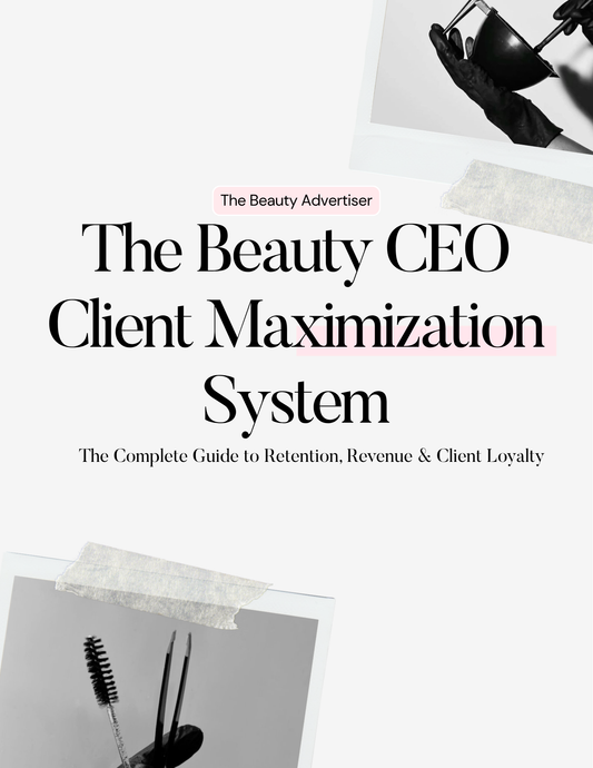 The Beauty CEO's Guide to Client Maximization